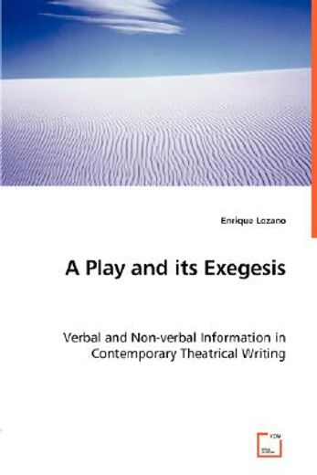play and its exegesis - verbal and non-verbal information in contemporary theatrical writing