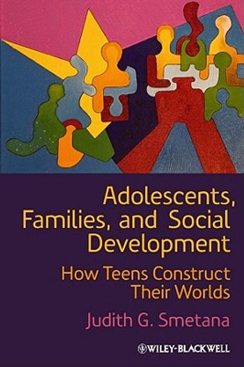 Adolescents, Families, and Social Development: How Teens Construct Their Worlds (en Inglés)