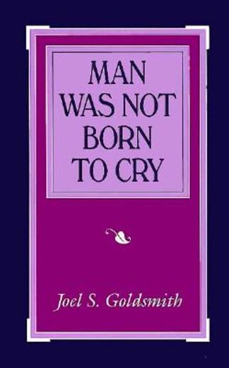 man was not born to cry