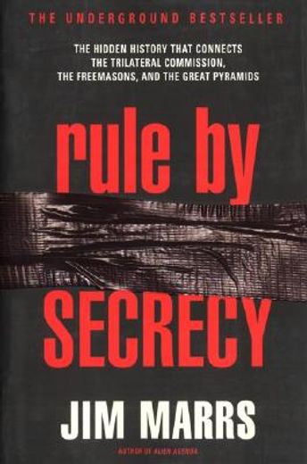 Rule by Secrecy: Hidden History That Connects the Trilateral Commission, the Freemasons, and the Great Pyramids, the (en Inglés)