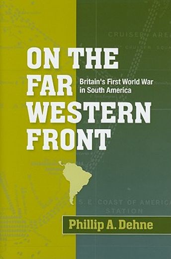 on the far western front,britain´s first world war in south america