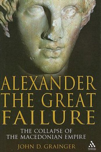 alexander the great failure,the collapse of the macedonian empire
