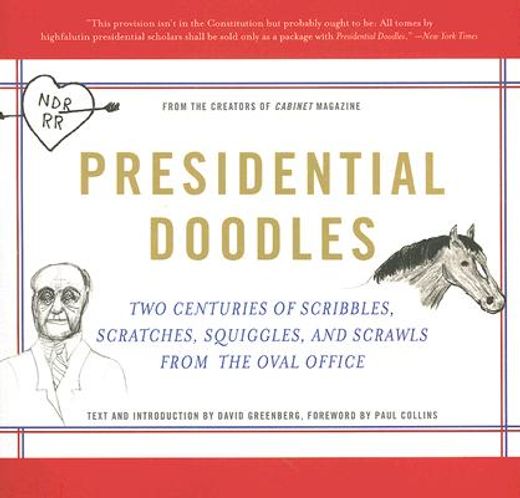 presidential doodles,two centuries of scribbles, scratches, squiggles, and scrawls from the oval office (en Inglés)