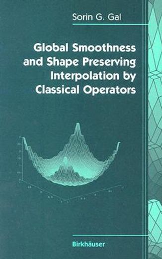 global smoothness and shape preserving interpolation by classical operators (en Inglés)