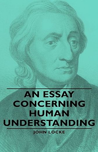 an essay concerning human understanding (en Inglés)