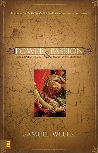 power & passion,six characters in search of resurrection (en Inglés)