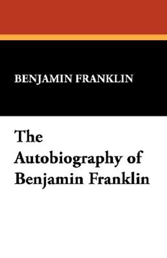 autobiography of benjamin franklin