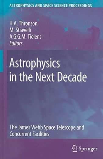 astrophysics in the next decade,the james webb space telescope and concurrent facilities