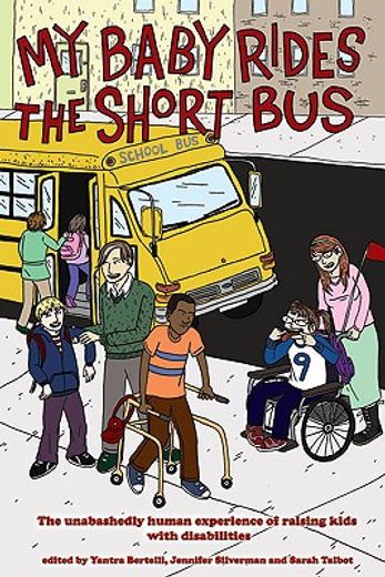 my baby rides the shortbus,the unabashedly human experience of raising kids with disabilities