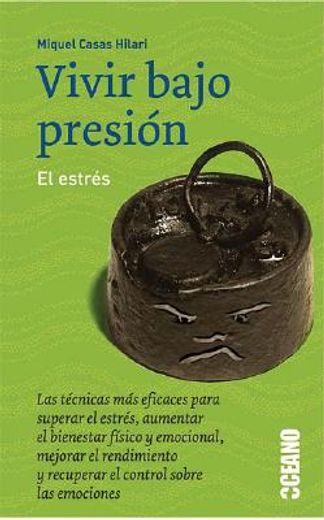 vivir bajo presion el estres (in Spanish)