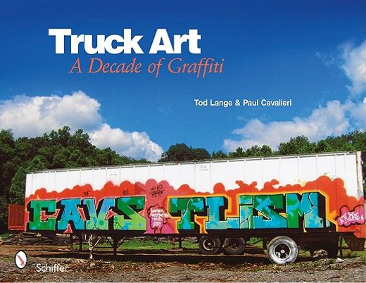 truck art,a decade of graffiti