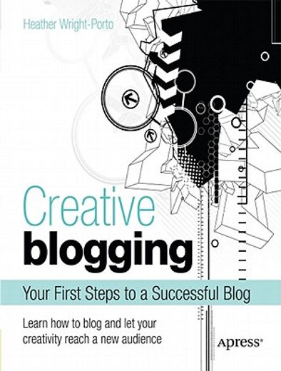 creative blogging,your first steps to a successful blog