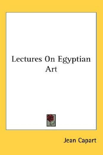 lectures on egyptian art