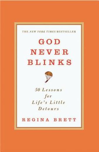 god never blinks,50 lessons for life`s little detours (en Inglés)