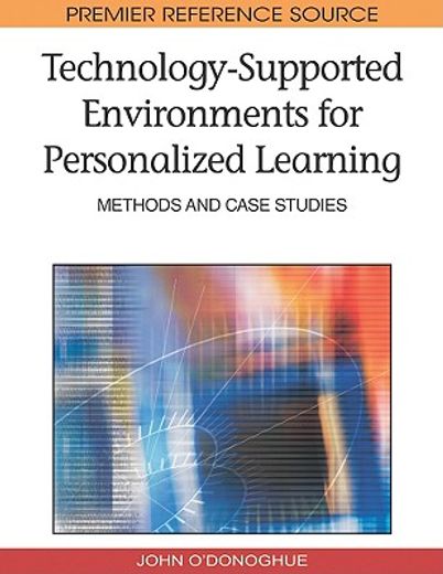technology-supported environments for personalized learning,methods and case studies