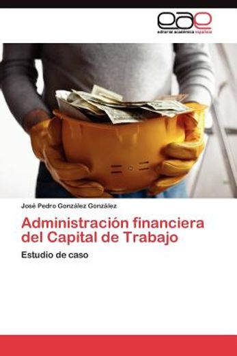 administraci n financiera del capital de trabajo (in Spanish)