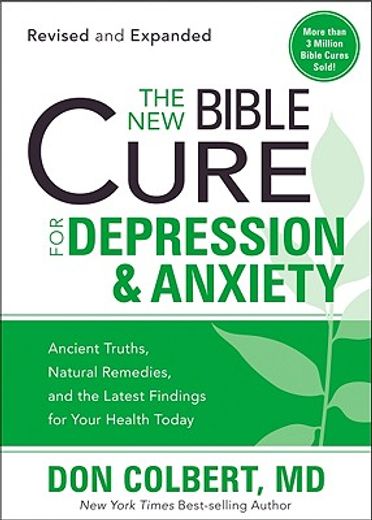 The New Bible Cure For Depression & Anxiety: Ancient Truths, Natural Remedies, and the Latest Findings for Your Health Today (New Bible Cure (Siloam)) (en Inglés)