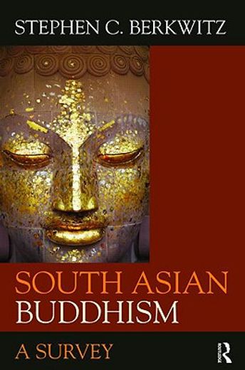 south asian buddhism,a survey
