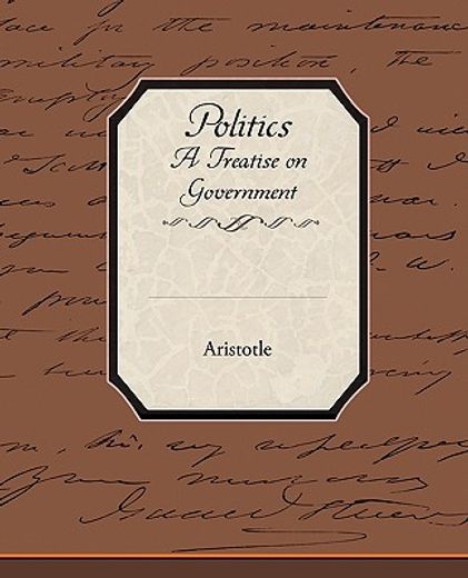 politics a treatise on government