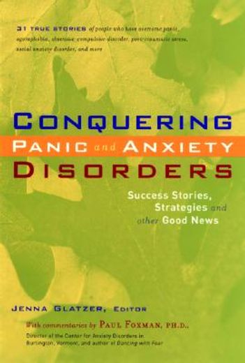 conquering panic and anxiety disorders,success stories, strategies, and other good news