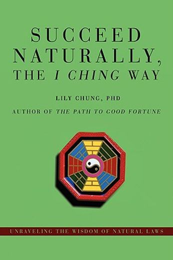 succeed naturally, the i ching way (in English)