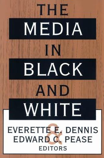 The Media in Black and White (en Inglés)