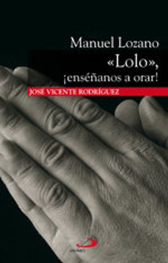 Manuel Lozano Lolo. ¡Enséñanos a orar! (Pensamientos) (in Spanish)
