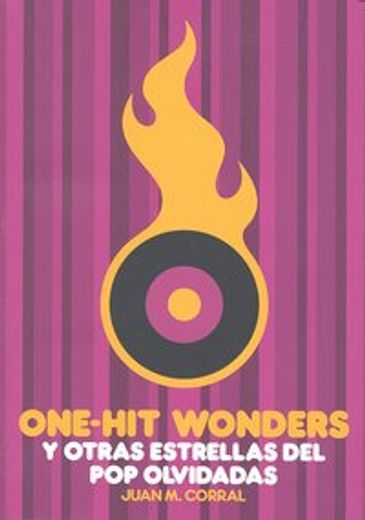 One-hit.wonders, y otras estrellas del Pop olvidadas (in Spanish)