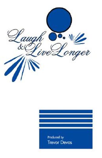laugh & live longer