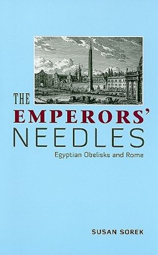The Emperors' Needles: Egyptian Obelisks and Rome (en Inglés)
