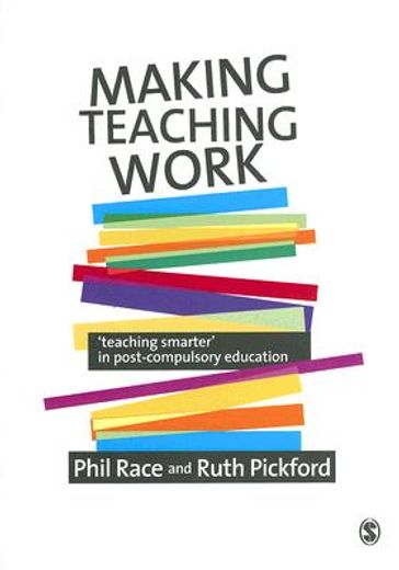 Making Teaching Work: Teaching Smarter in Post-Compulsory Education (in English)