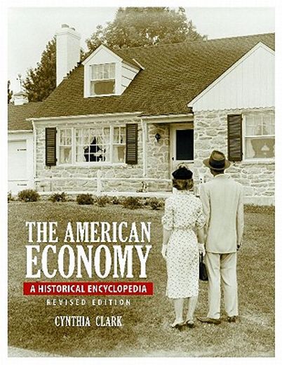 the american economy,a historical encyclopedia