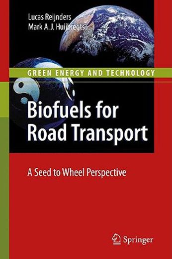biofuels for road transport,a seed to wheel perspective