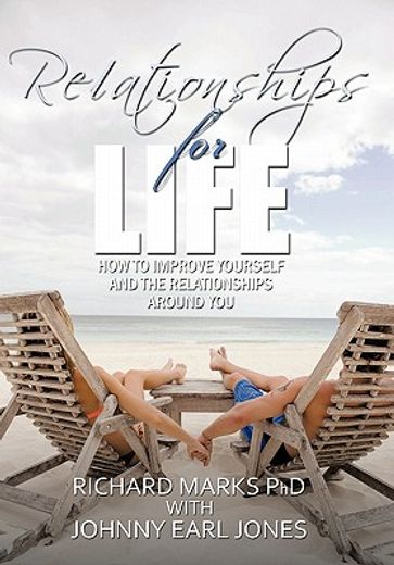 relationships for life,how to improve yourself and the relationships around you (en Inglés)