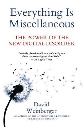 everything is miscellaneous,the power of the new digital disorder (en Inglés)