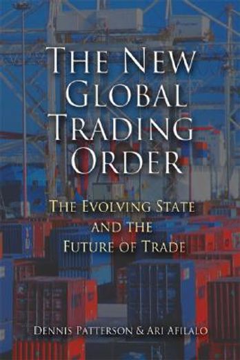 the new global trading order,the evolving state and the future of trade
