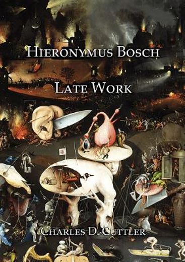 Hieronymus Bosch: Late Work (en Inglés)