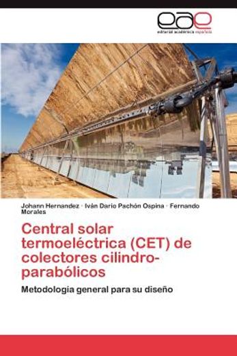 central solar termoel ctrica (cet) de colectores cilindro-parab licos (in Spanish)
