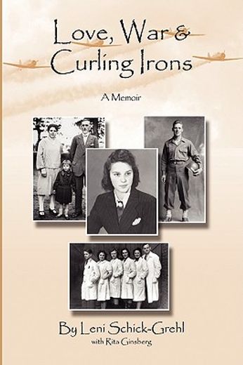 love, war and curling irons: a memoir (en Inglés)