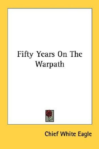 fifty years on the warpath