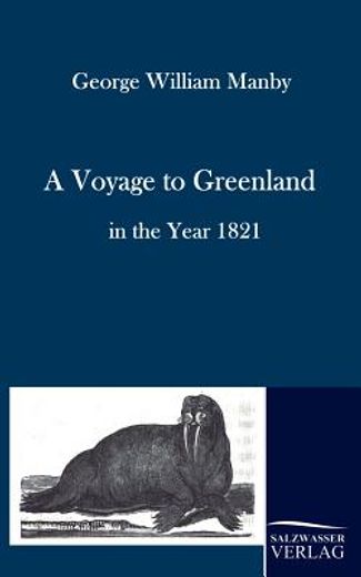 a voyage to greenland in the year 1821