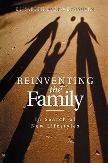 reinventing the family,in search of new lifestyles