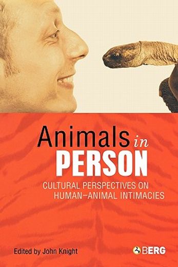 animals in person,cultural perspectives on human-animal intimacy