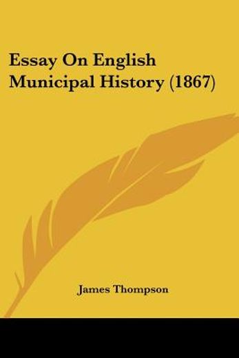 essay on english municipal history (1867
