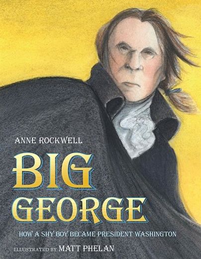 big george,how a shy boy became president washington
