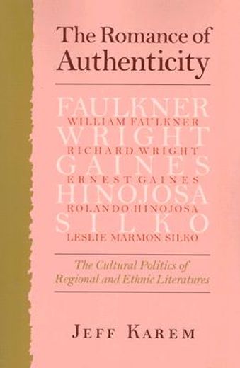 the romance of authenticity,the cultural politics of regional and ethnic literatures