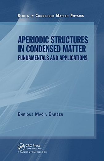 Aperiodic Structures in Condensed Matter: Fundamentals and Applications (en Inglés)