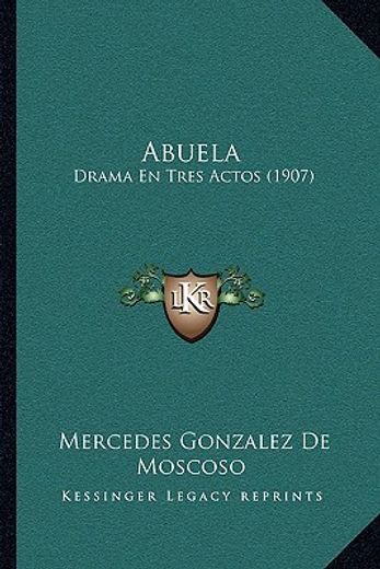 Abuela: Drama en Tres Actos (1907)