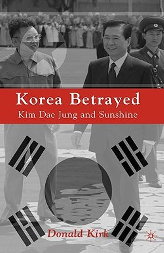 korea betrayed,kim dae jung and sunshine