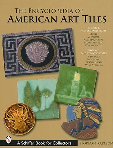 the encyclopedia of american art tiles,region 1 new england states; region 2 mid-atlantic states